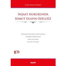 Seçkin İnşaat Hukukunda Somut Olayın Özelliği İlker Hasan Duman 1. Baskı, Ağustos 2023