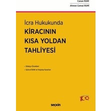 Seçkin İcra Hukukunda Kiracının Kısa Yoldan Tahliyesi Canan Ruhi,Ahmet Cemal Ruhi 1. Baskı, Haziran 2024
