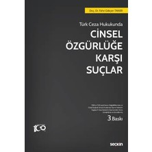 Seçkin Cinsel Özgürlüğe Karşı Suçlar Doç. Dr. Fahri Gökçen Taner 3. Baskı, Mayıs 2023