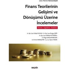 Seçkin Finans Teorilerinin Gelişimi ve Dönüşümü Üzerine İncelemeler Prof. Dr. Mehmet Başar 2022/4
