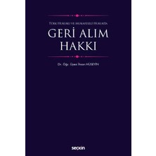 Seçkin Türk Hukuku ve Mukayeseli Hukukta Geri Alım Hakkı Dr. Öğr. Üyesi İhsan Hüseyin 1. Baskı, Ekim 2022