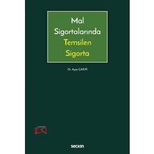 Seçkin Mal Sigortalarında Temsilen Sigorta Dr. Ayşe Çakır 1. Baskı, Temmuz 2023