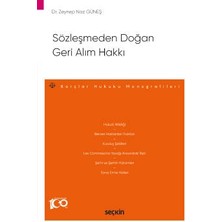 Seçkin Sözleşmeden Doğan Geri Alım Hakkı - Borçlar Hukuku Monografileri - Dr. Zeynep Naz Güneş 1. Baskı, Ekim 2023