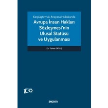  karşılaştırmalı anayasa hukukunda avrupa ınsan hakları sözleşmesi'nin ulusal statüsü ve uygulanması dr. türker ertaş 1. baskı, ekim 2023