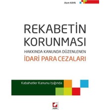 Seçkin Rekabetin Korunması Hakkında Kanunda Düzenlenen İdari Para Cezaları Kabahatler Kanunu Işığında