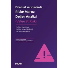 Seçkin Finansal Yatırımlarda Riske Maruz Değer Analizi (Value at Risk) Prof. Dr. Mert Ural,Prof. Dr. Erhan Demireli,Doç. Dr. Üzeyir Aydın 1. Baskı, Aralık 2022