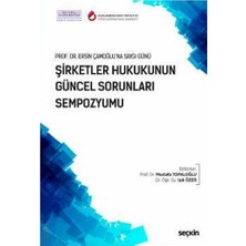 Seçkin Şirketler Hukukunun Güncel Sorunları Sempozyumu Mustafa Topaloğlu 9 2019/05
