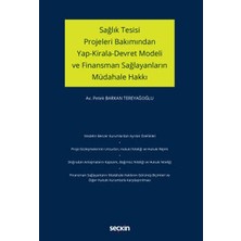 Seçkin Sağlık Tesisi Projeleri Bakımından Yap-Kirala-Devret Modeli ve Finansman Sağlayanların Müdahale Hakkı Petek Barkan Tereyağoğlu 1. Baskı, Kasım 2022