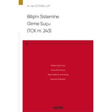 Seçkin Bilişim Sistemine Girme Suçu (TCK m. 243) - Ceza Hukuku Monografileri - Alp Öztekin 1. Baskı, Ocak 2023