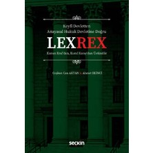  keyfî devletten anayasal hukuk devletine doğru lexrex kanun kral'dan, kural karar'dan üstündür coşkun can aktan, ahmet ekinci temmuz 2022