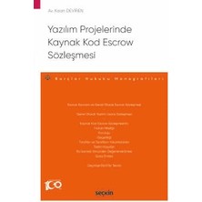 Seçkin Yazılım Projelerinde Kaynak Kod Escrow Sözleşmesi Kaan Deviren 1. Baskı, Şubat 2024