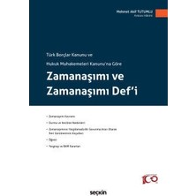Seçkin Türk Borçlar Kanunu ve Hukuk Muhakemeleri Kanunu'na Göre Zamanaşımı ve Zamanaşımı Def'i Mehmet Akif 1. Baskı, Mart 2024