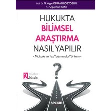  hukukta bilimsel araştırma nasıl yapılır? - makale ve tez yazımında yöntem - prof. dr. n. ayşe odman boztosun,oğuzhan kaya 2. baskı, kasım 2022