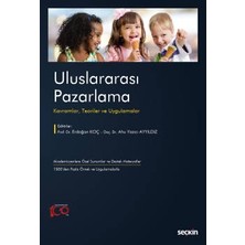 Seçkin Uluslararası Pazarlama Kavramlar, Teoriler ve Uygulamalar Prof. Dr. Erdoğan Koç, Doç. Dr. Ahu Yazıcı Ayyıldız 1. Baskı, Eylül 2023