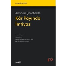 Seçkin Anonim Şirketlerde Kâr Payında İmtiyaz Ayşe Güneş Aydın 1. Baskı, Nisan 2024