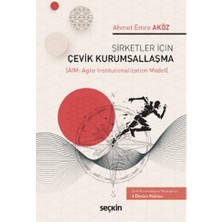 Seçkin Şirketler İçin Çevik Kurumsallaşma Ahmet Emre Aköz 2021/01