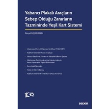 Seçkin Yabancı Plakalı Araçların Sebep Olduğu Zararların Tazmininde Yeşil Kart Sistemi Derya Küçükkeskin 1. Baskı, Nisan 2023