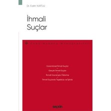Seçkin İhmali Suçlar - Ceza Hukuku Monografileri - Fatih Yurtlu 2022/03