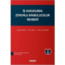 Seçkin İş Hukukunda Zorunlu Arabuluculuk Rehberi (2.Bask) Tuğçem Şahin 1 2018/02