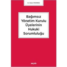  bağımsız yönetim kurulu üyelerinin hukuki sorumluluğu gülşen pazarbaşi 2018/06