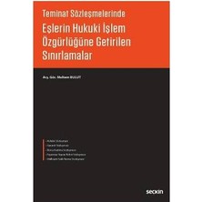 Seçkin Teminat Sözleşmelerinde Eşlerin Hukuki İşlem Özgürlüğüne Getirilen Sınırlamalar Meltem Bulut 2016/10
