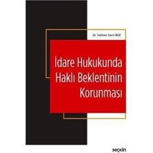  ıdare hukukunda hakli beklentinin korunması selman sacit boz 2017/05
