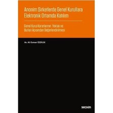  anonim şirketlerde genel kurullara elektronik ortamda katılım genel kurul kararlarının yokluk ve butlan açısından değerlendirilmesi ali osman özdilek 2017/09