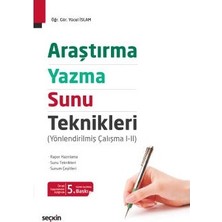 Seçkin Araştırma-Yazma-Sunu Teknikleri (5.Baskı) Yücel İslam 2021/07