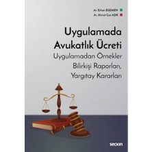Seçkin Uygulamada Avukatlık Ücreti Erhan Egemen 2021/09
