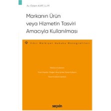 Seçkin Markanın Ürün veya Hizmetin Tasviri Amacıyla Kullanılması - Fikri Mülkiyet Hukuku Monografileri Özlem Kurt 2021/07
