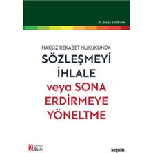  haksız rekabet hukukunda sözleşmeyi ıhlale veya sona erdirmeye yöneltme (2.baskı) sinan sarıkaya 2021/10
