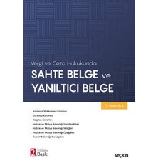 Seçkin Sahte Belge ve Yanıltıcı Belge (2.Baskı) Hatice Ela 2021/10