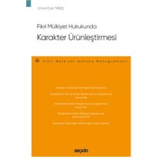 Seçkin Fikri Mülkiyet Hukukunda Karakter Ürünleştirmesi Umut Can Tanış 2022/01