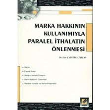 Seçkin Marka Hakkının Kullanımıyla Paralel İthalatın Önlenmesi Esin Çamlıbel Taylan 2001/05