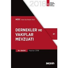  dernekler ve vakıflar mevzuatı seçkin yayıncılık (yayına hazırlayan) haziran 2018 / 26. baskı