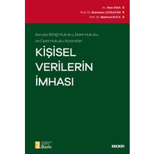 Seçkin Avrupa Birliği Hukuku, İdare Hukuku ve Ceza Hukuku Açısından Kişisel Verilerin İmhası Prof. Dr. Ramazan Çağlayan,Prof. Dr. Mahmut oca,Rıza Saka 2. Baskı, Ekim 2022