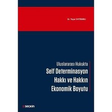  uluslararası hukukta self determinasyon hakkı ve hakkın ekonomik boyutu yaşar ehtibarli 2016/10