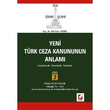  tck ızmir şerhi türk ceza kanununun anlamı cilt:2 (cilt 2 özell hükümler - madde 76-169) veli özer özbek 2008/02