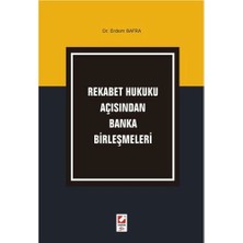 Seçkin Rekabet Hukuku Açısından Banka Birleşmeleri Erdem Bafra 2009/11