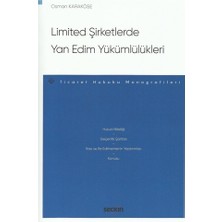 Seçkin Limited Şirketlerde Yan Edim Yükümlülükleri - Ticaret Hukuku Monografileri Osman Karaköse 2022/01