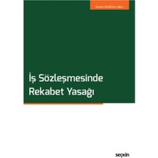  ış sözleşmesinde rekabet yasağı ıbrahim akdoğan 2022/01