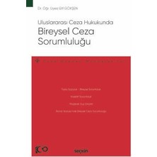 Seçkin Uluslararası Ceza Hukukunda Bireysel Ceza Sorumluluğu - Ceza Hukuku Monografileri - 1. Baskı, Nisan 2024