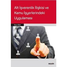  alt ışverenlik ılişkisi ve kamu ışyerlerindeki uygulaması ömer uğur 2017/09