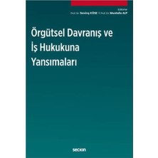 Seçkin Örgütsel Davranış Ve İş Hukukuna Yansımaları Sevinç Köse 2020/10
