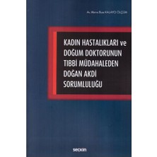 Seçkin Kadın Hastalıkları Ve Doğum Doktorunun Akdi Sorumluluğu Merve B.Kalayci Ölçüm 2019/03