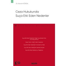 Seçkin Ceza Hukukunda Suça Etki Eden Nedenler - Ceza Hukuku Monografileri - Dr. Atacan Köksal 1. Baskı, Temmuz 2023
