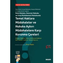  ınsan hakları avrupa mahkemesi, anayasa mahkemesi ve yargıtay kararları ışığında polis hukuku, ınternet hukuku ve ceza muhakemesi hukukunda temel haklara müdahaleler ve hukuka aykırı müdahalelere karş