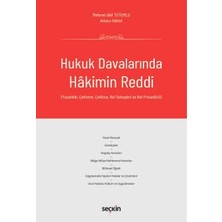  hukuk davalarında hakimin reddi (yasaklılık, çekinme, çekilme, ret sebepleri ve ret prosedürü) mehmet akif tutumlu 1. baskı, mart 2025