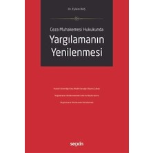 Seçkin Ceza Muhakemesi Hukukunda Yargılamanın Yenilenmesi Dr. Eylem Baş 1. Baskı, Mart 2025