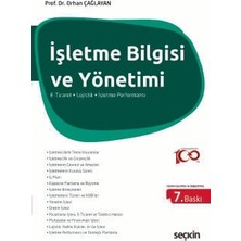 Seçkin İşletme Bilgisi ve Yönetimi E - Ticaret : Lojistik : İşletme Performansı Prof. Dr. Orhan Çağlayan 7. Baskı, Haziran 2024